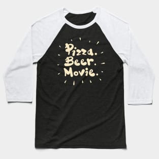 Pizza. Beer. Movie. Baseball T-Shirt